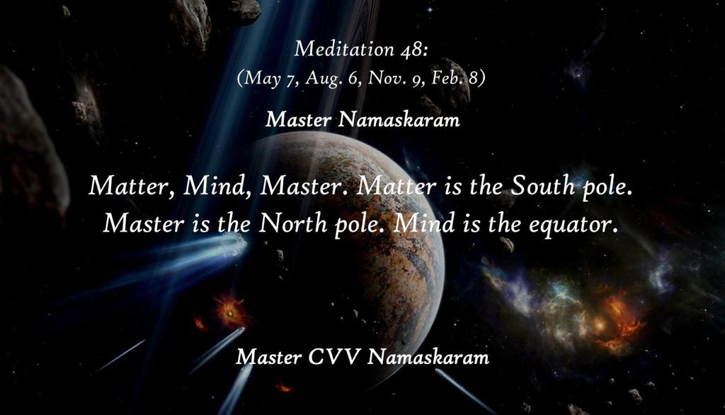 Meditation-48 (May 7, Aug. 6, Nov. 9, Feb. 8) (Occult Meditations)